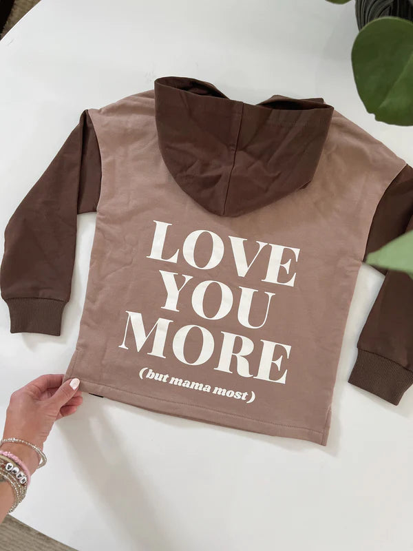 Love You More (but mama most!) Hooded Sweater - Chocolate - Grace & Brave